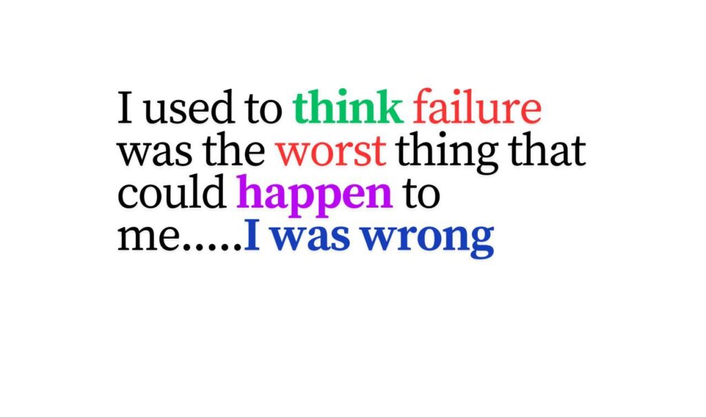 I Used to Think Failing Was the Worst Thing...I Was Wrong